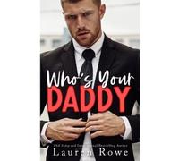 Lauren Rowe Who's Your Daddy (Tascabile)
