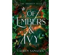 Lauren Sanatra Of Embers & Ivy (Tascabile) Broken Isles