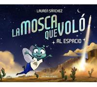 Lauren Sánchez La mosca que Voló al Espacio (The Fly Who Fle (Copertina rigida)