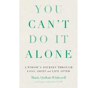 Lauren Schneider, LCSW Maria Quiban Whitesell You Can't Do It Alone (Tascabile)