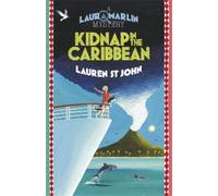 Lauren St John Laura Marlin Mysteries: Kidnap in the Caribbean (Tascabile)