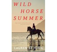 Lauren St John Wild Horse Summer (Tascabile)