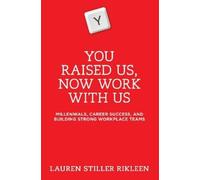 Lauren Stiller Rikleen You Raised Us, Now Work With Us (Tascabile)