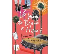 Lauren Strasnick 16 Ways To Break A Heart (Copertina rigida)
