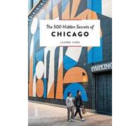 Lauren Viera The 500 Hidden Secrets of Chicago (Tascabile)