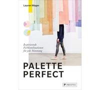 Lauren Wager Palette Perfect: Inspirierende Farbkombinationen (Copertina rigida)