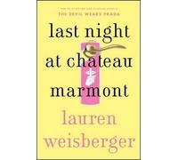Lauren Weisberger Last Night at Chateau Marmont (Tascabile)