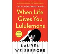 Lauren Weisberger When Life Gives You Lululemons (Tascabile)