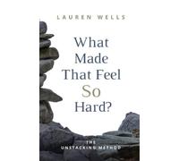 Lauren Wells What Made That Feel So Hard? (Tascabile)