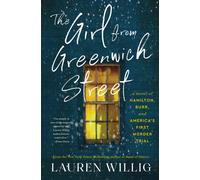 The Girl from Greenwich Street: A Novel of Hamilton, Burr, and America's First Murder Trial