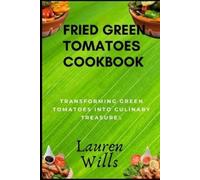 Lauren Wills Fried Green Tomatoes Cookbook (Tascabile)
