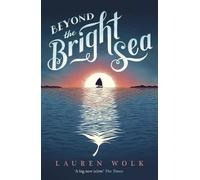 Lauren Wolk Beyond the Bright Sea (Tascabile)