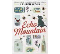 Lauren Wolk Echo Mountain (Copertina rigida)