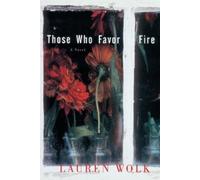 Lauren Wolk Those Who Favor Fire (Tascabile)