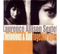 Laurence Allison - Thelonious & Bud Together Agai