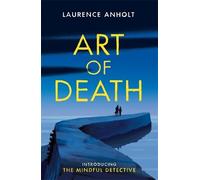 Laurence Anholt Art of Death (Copertina rigida) Mindful Detective