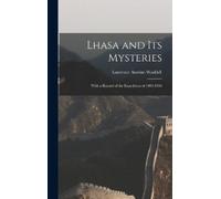 Laurence Austine Waddell Lhasa and Its Mysteries (Copertina rigida)