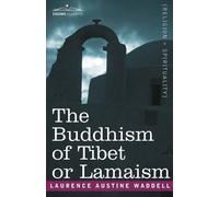 Laurence Austine Waddell The Buddhism of Tibet or Lamaism (Tascabile)