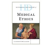 Laurence B. McCulloug Historical Dictionary of Medical Ethic (Copertina rigida)