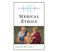 Laurence B. McCulloug Historical Dictionary of Medical Ethic (Copertina rigida)