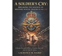 Laurence Baird A Soldier's Cry - Breaking the Silence on Military Se (Tascabile)