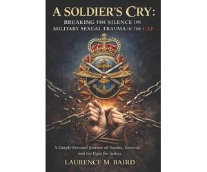Laurence Baird Baird La A Soldier's Cry - Breaking the Silence on M (Tascabile)