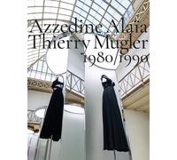 Laurence Benaim Azzedine Alaïa, Thierry Mugler: 1980-1990 (Copertina rigida)
