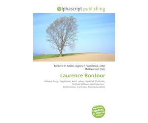 Laurence BonJour: Richard Rorty, Empiricism, Keith Lehrer, Roderick Chisholm, Michael Williams (philosopher), Coherentism, Cartesian, Foundationalism