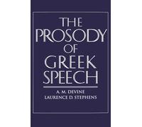 Laurence D. Stephens A. M. Devine The Prosody of Greek Speech (Copertina rigida)