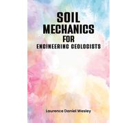 Laurence Daniel Wesley Soil Mechanics for Engineering Geologists (Tascabile)