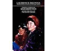 Laurence Deonna Travels Through Kazakhstan (Tascabile)