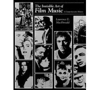Laurence E. MacDonald The Invisible Art of Film Music (Tascabile)