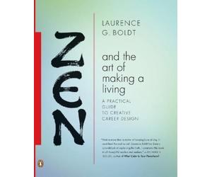 Laurence G. Boldt Zen And The Art Of Making A Living (Copertina rigida)