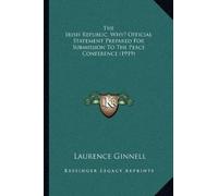 Laurence Ginnel The Irish Republic, Why? Official Statement Prepared (Tascabile)