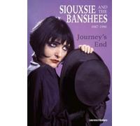 Laurence Hedges Journey’s End - Siouxsie and The Banshees 1987-1996 (Tascabile)