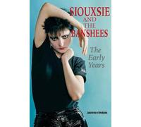 Laurence Hedges Siouxsie and the Banshees - The Early Years (Tascabile)