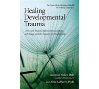 Laurence Heller Aline LaPierre, Psy.D. Healing Developmental Trauma (Tascabile)