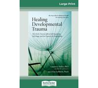 Laurence Heller And Ali Lapierre Healing Developmental Trauma (Tascabile)