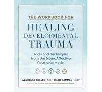 Laurence Heller Brad J. Ka The Workbook for Healing Developmental Tr (Tascabile)