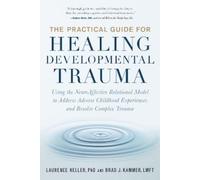 Laurence Heller Brad The Practical Guide for Healing Developmental (Tascabile)