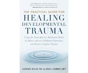 Laurence Heller Brad The Practical Guide for Healing Developmental (Tascabile)