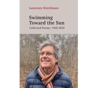 Laurence Hutchman Swimming Towards the Sun (Tascabile) Essential Poets series