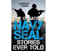 Laurence J. Yadon The Greatest Navy SEAL Stories Ever Told (Tascabile) Greatest