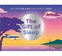 Laurence King The Gift of Sleep: 50 Tips for a Good Night's Rest