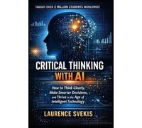 Laurence Lars Svekis Critical Thinking With AI (Tascabile)