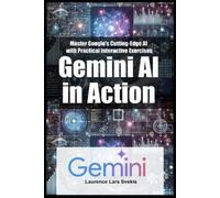 Laurence Lars Svekis Gemini AI in Action (Tascabile)