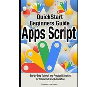 Laurence Lars Svekis Google Apps Script Quick Beginners Guide (Tascabile)