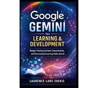 Laurence Lars Svekis Google Gemini for Learning & Development (Tascabile)