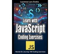 Laurence Lars Svekis Learn with JavaScript Coding Exercises (Tascabile)