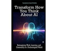 Laurence Lars Svekis Transform How You Think About AI (Tascabile)